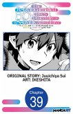 The Re-Reincarnated Boy Lives Peacefully as an S-Rank Adventurer ~ I, a Sage and Hero in My Previous Lives, Will Live a Simple Life in My Next ~ #039 (eBook, ePUB)
