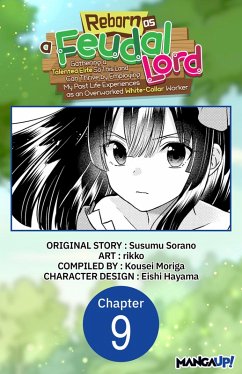 Cover Reborn as a Feudal Lord Gathering a Talented Elite So This Land Can Thrive by Employing My Past Life Experiences as an Overworked White-Collar Worker #009 (eBook, ePUB)