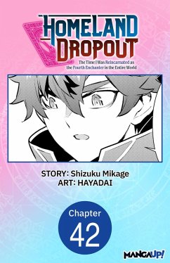 Cover Homeland Dropout: The Time I Was Reincarnated as the Fourth Enchanter in the Entire World #042 (eBook, ePUB)