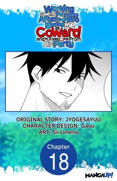 Working seems Pointless After the Hero Labeled Me as a Coward and Kicked Me From His Party #018 (eBook, ePUB) - Jyogesayuu; Umeno, Sii