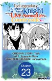 The Legendary Dragon-armored Knight Wants to Live a Normal Life In the Countryside #023 (eBook, ePUB) The Legendary Dragon-armored Knight Wants to Live a Normal Life In the Countryside #023 (eBook, ePUB)