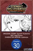 The Strongest Middle-Aged Hunter Goes to Another World: This Time, He Wants to Have a Simple Life #030 (eBook, ePUB)