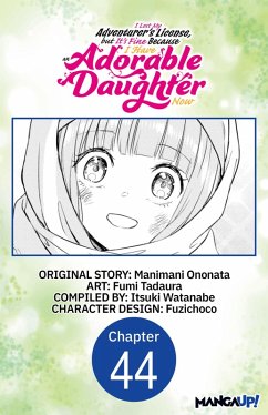I Lost My Adventurer's License, but It's Fine Because I Have an Adorable Daughter Now #044 (eBook, ePUB) - Ononata, Manimani; Tadaura, Fumi