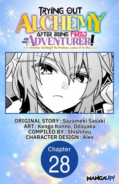 Cover Trying Out Alchemy After Being Fired as an Adventurer!: Frontier Settling? No Problem, Leave It to Me! #028 (eBook, ePUB)