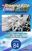 The Strongest Hero: Envoy of Darkness -Betrayed by His Comrades, the Strongest Hero Joins Forces with the Strongest Monster- #084 (eBook, ePUB) The Strongest Hero: Envoy of Darkness -Betrayed by His Comrades, the Strongest Hero Joins Forces with the Strongest Monster- #084 (eBook, ePUB)