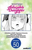 I Lost My Adventurer's License, but It's Fine Because I Have an Adorable Daughter Now #050 (eBook, ePUB)