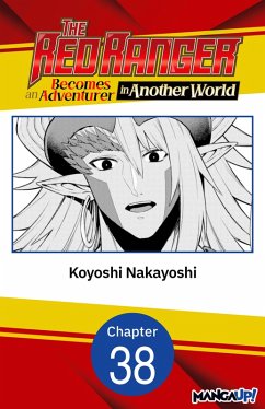 The Red Ranger Becomes an Adventurer in Another World #038 (eBook, ePUB) - Nakayoshi, Koyoshi
