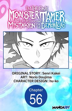Cover I'm the Only Monster Tamer in the World and Was Mistaken for the Demon Lord #056 (eBook, ePUB)