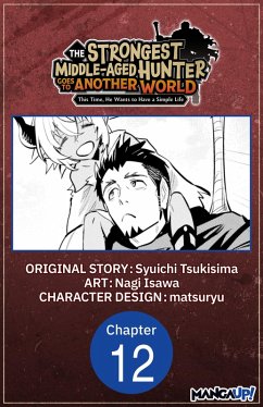 Cover The Strongest Middle-Aged Hunter Goes to Another World: This Time, He Wants to Have a Simple Life #012 (eBook, ePUB)
