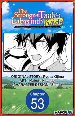 The Strongest Tank's Labyrinth Raids -A Tank with a Rare 9999 Resistance Skill Got Kicked from the Hero's Party- #053 (eBook, ePUB) - Kijima, Ryuta; Kisaragi, Makoto