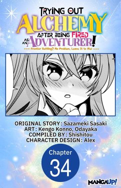 Cover Trying Out Alchemy After Being Fired as an Adventurer!: Frontier Settling? No Problem, Leave It to Me! #034 (eBook, ePUB)