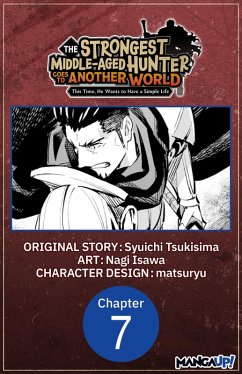Cover The Strongest Middle-Aged Hunter Goes to Another World: This Time, He Wants to Have a Simple Life #007 (eBook, ePUB)