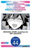 The Re-Reincarnated Boy Lives Peacefully as an S-Rank Adventurer ~ I, a Sage and Hero in My Previous Lives, Will Live a Simple Life in My Next ~ #044 (eBook, ePUB)