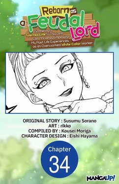 Cover Reborn as a Feudal Lord Gathering a Talented Elite So This Land Can Thrive by Employing My Past Life Experiences as an Overworked White-Collar Worker #034 (eBook, ePUB)