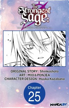 The Strongest Sage: The Story of a Talentless Man Who Mastered Magic and Became the Best #025 (eBook, ePUB) - Shinkoshoto; Mio; Ponjea