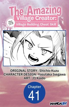 The Amazing Village Creator: Slow Living with the Village Building Cheat Skill #041 (eBook, ePUB) - Kuzu, Shichio; Isegawa, Yasutaka; Kaido, J.