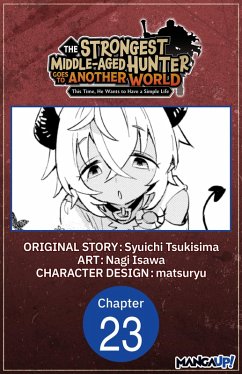 Cover The Strongest Middle-Aged Hunter Goes to Another World: This Time, He Wants to Have a Simple Life #023 (eBook, ePUB)