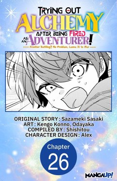 Cover Trying Out Alchemy After Being Fired as an Adventurer!: Frontier Settling? No Problem, Leave It to Me! #026 (eBook, ePUB)