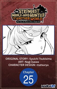 Cover The Strongest Middle-Aged Hunter Goes to Another World: This Time, He Wants to Have a Simple Life #025 (eBook, ePUB)