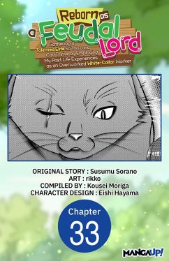 Cover Reborn as a Feudal Lord Gathering a Talented Elite So This Land Can Thrive by Employing My Past Life Experiences as an Overworked White-Collar Worker #033 (eBook, ePUB)