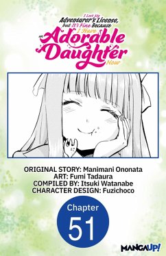 I Lost My Adventurer's License, but It's Fine Because I Have an Adorable Daughter Now #051 (eBook, ePUB) - Ononata, Manimani; Tadaura, Fumi