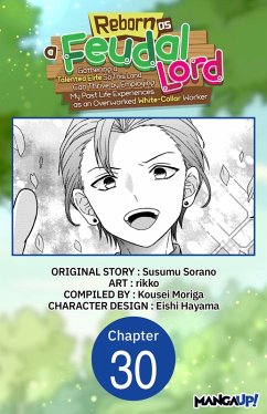 Cover Reborn as a Feudal Lord Gathering a Talented Elite So This Land Can Thrive by Employing My Past Life Experiences as an Overworked White-Collar Worker #030 (eBook, ePUB)