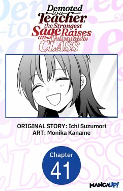 Cover Demoted to a Teacher, the Strongest Sage Raises an Unbeatable Class #041 (eBook, ePUB)