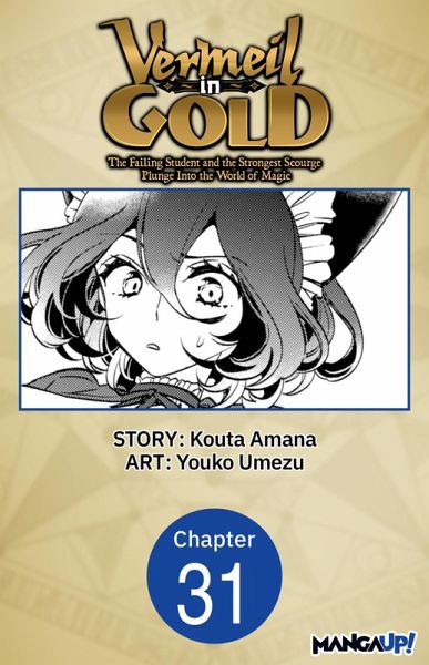 Vermeil in Gold: The Failing Student and the Strongest Scourge Plunge Into the World of Magic #031 (eBook, ePUB)