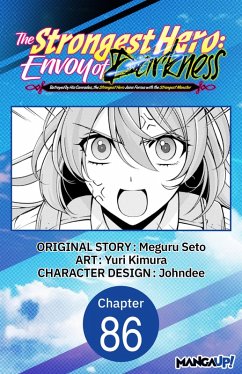 The Strongest Hero: Envoy of Darkness -Betrayed by His Comrades, the Strongest Hero Joins Forces with the Strongest Monster- #086 (eBook, ePUB) - Seto, Meguru; Kimura, Yuri