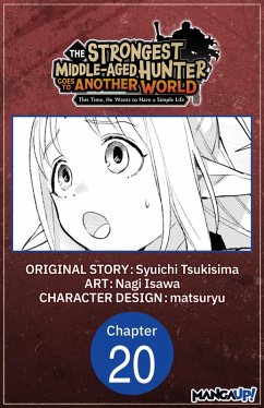 Cover The Strongest Middle-Aged Hunter Goes to Another World: This Time, He Wants to Have a Simple Life #020 (eBook, ePUB)