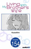 Living With My Brother's Wife #154 (eBook, ePUB)