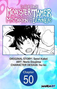 Cover I'm the Only Monster Tamer in the World and Was Mistaken for the Demon Lord #050 (eBook, ePUB)