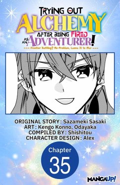 Cover Trying Out Alchemy After Being Fired as an Adventurer!: Frontier Settling? No Problem, Leave It to Me! #035 (eBook, ePUB)