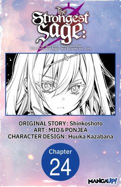 The Strongest Sage: The Story of a Talentless Man Who Mastered Magic and Became the Best #024 (eBook, ePUB) - Shinkoshoto; Mio; Ponjea