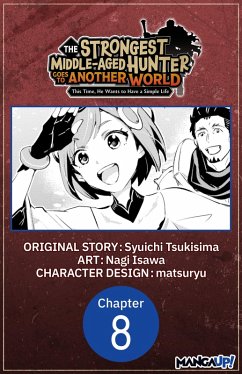 Cover The Strongest Middle-Aged Hunter Goes to Another World: This Time, He Wants to Have a Simple Life #008 (eBook, ePUB)