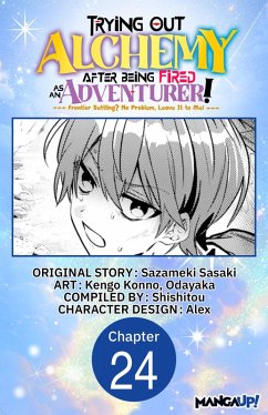 Cover Trying Out Alchemy After Being Fired as an Adventurer!: Frontier Settling? No Problem, Leave It to Me! #024 (eBook, ePUB)