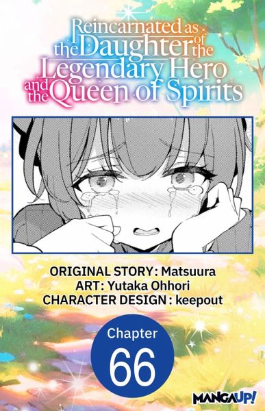 Reincarnated as the Daughter of the Legendary Hero and the Queen of Spirits #066 (eBook, ePUB) Reincarnated as the Daughter of the Legendary Hero and the Queen of Spirits #066 (eBook, ePUB)