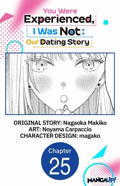 You Were Experienced, I Was Not: Our Dating Story #025 (eBook, ePUB) - Makiko, Nagaoka; Carpaccio, Noyama