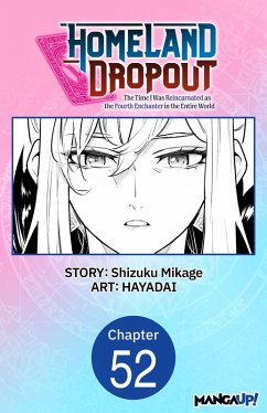 Cover Homeland Dropout: The Time I Was Reincarnated as the Fourth Enchanter in the Entire World #052 (eBook, ePUB)