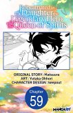 Reincarnated as the Daughter of the Legendary Hero and the Queen of Spirits #059 (eBook, ePUB)