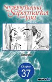 Smoking Behind the Supermarket with You #037 (eBook, ePUB)
