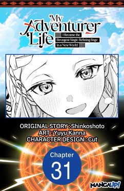 Cover My Adventurer Life: I Became the Strongest Magic-Refining Sage in a New World #031 (eBook, ePUB)
