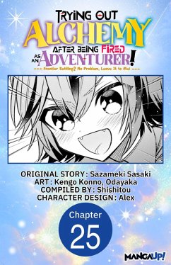 Cover Trying Out Alchemy After Being Fired as an Adventurer!: Frontier Settling? No Problem, Leave It to Me! #025 (eBook, ePUB)