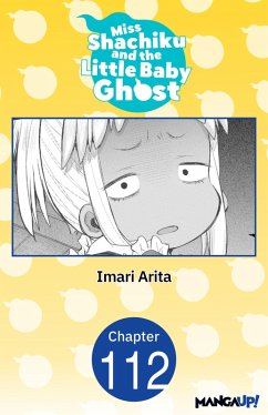 Miss Shachiku and the Little Baby Ghost #112 (eBook, ePUB) - Arita, Imari