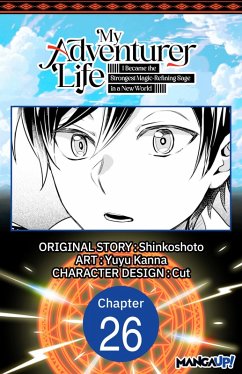 Cover My Adventurer Life: I Became the Strongest Magic-Refining Sage in a New World #026 (eBook, ePUB)
