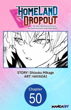 Cover Homeland Dropout: The Time I Was Reincarnated as the Fourth Enchanter in the Entire World #050 (eBook, ePUB)