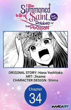 I Was Summoned to Be a Saint, but Was Robbed of the Position #034 (eBook, ePUB) - Yoshitaka, Hana; Jisama