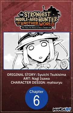 Cover The Strongest Middle-Aged Hunter Goes to Another World: This Time, He Wants to Have a Simple Life #006 (eBook, ePUB)