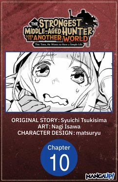 Cover The Strongest Middle-Aged Hunter Goes to Another World: This Time, He Wants to Have a Simple Life #010 (eBook, ePUB)