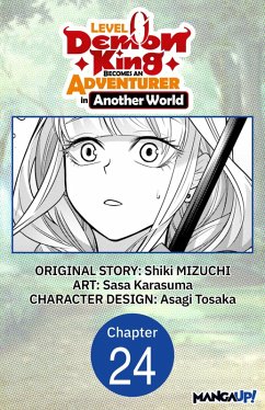 Level 0 Demon King Becomes an Adventurer in Another World #024 (eBook, ePUB) - Mizuchi, Shiki; Karasuma, Sasa